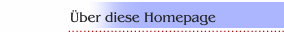 &Uuml;ber diese Homepage